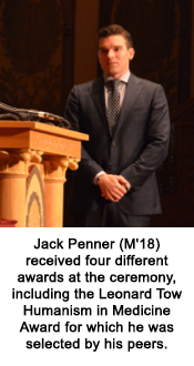 Jack Penner (M'18) received four different awards at the ceremony, including the Leonard Tow Humanism in Medicine Award for which he was selected by his peers.
