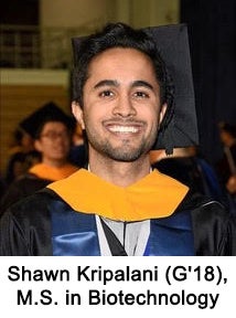 Shawn Kripalani (G'18), M.S. in Biotechnology