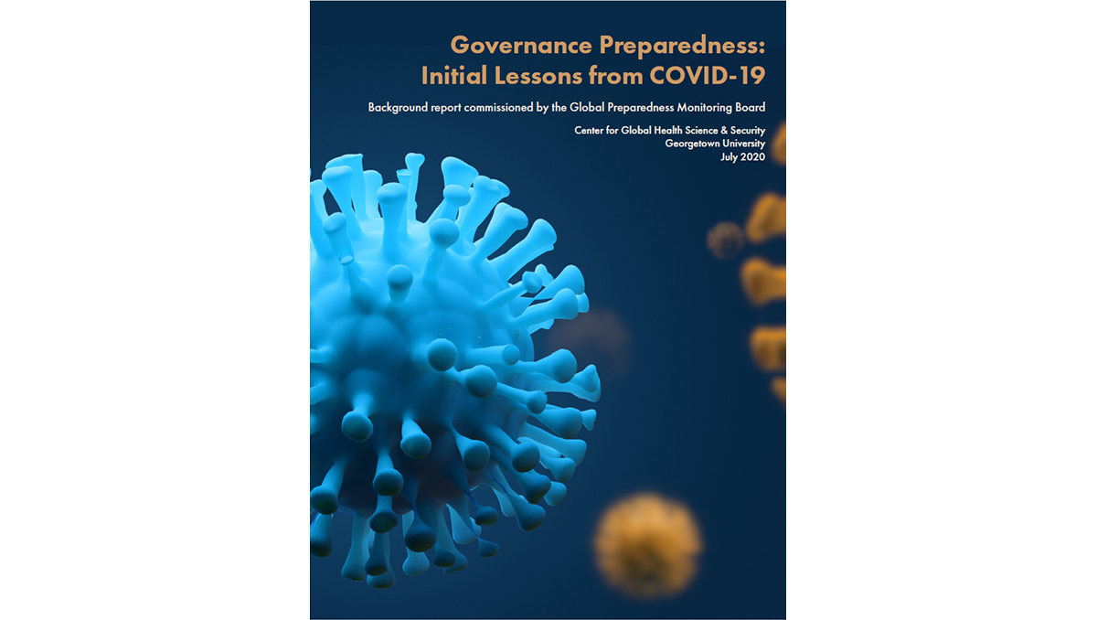 Image of report cover featuring the words “Governance Preparedness: Initial Lessons from COVID-19, Background report commissioned by the Global Preparedness Monitoring Board, Center for Global Health Science & Security, Georgetown University, July 2020”